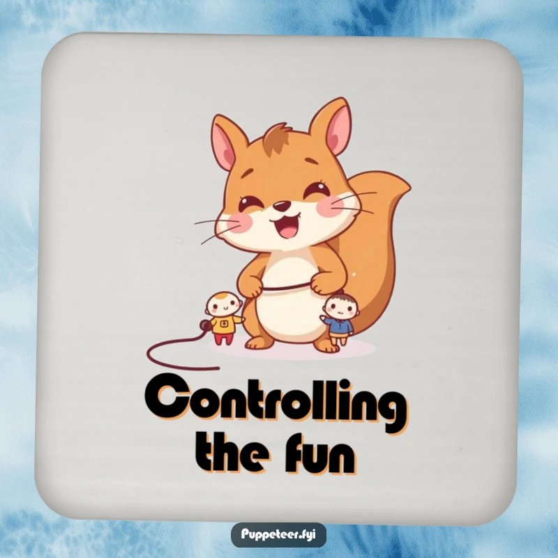Funny squirrel coaster with a cheerful squirrel controlling two tiny characters with a string, offering playful surface protection.