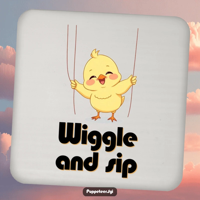 Funny chick coaster with a giggling chick enthusiastically wiggling puppet strings for a small audience, offering joyful surface protection.