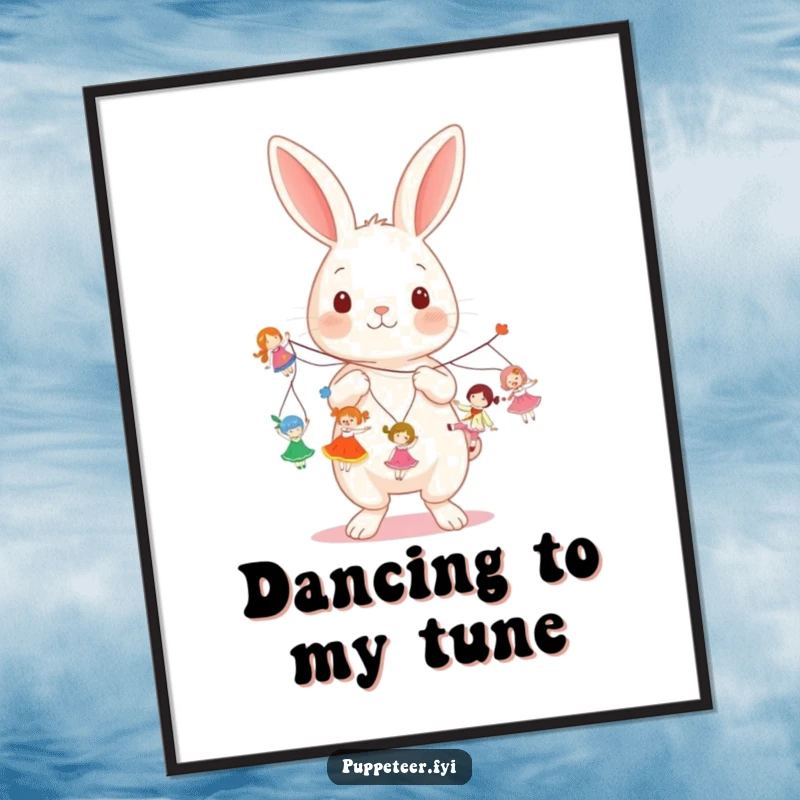 Funny kawaii rabbit holding multiple strings, making small dolls dance on a wall poster, perfect for a funny gift.
