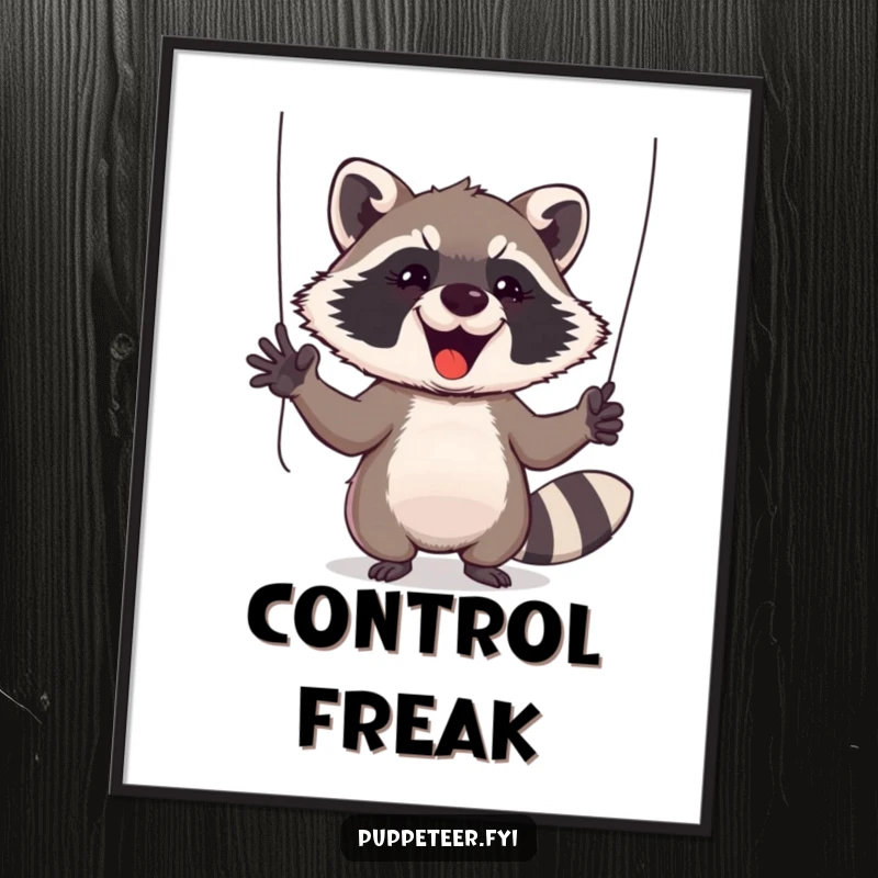 Funny Raccoon Poster: Enthusiastic raccoon gestures wildly with puppet-control strings, radiating playful energy and comedic charm.