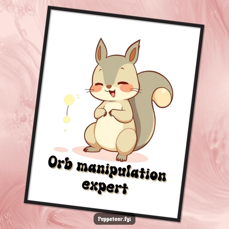 Funny poster: a giggling squirrel uses its tail to playfully guide glowing orbs, creating a scene of enchanting, whimsical magic.