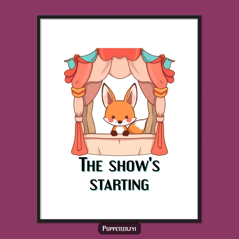Funny Fox Puppet Stage Poster, Hilarious Wall Art Gift for Theaters and Homes