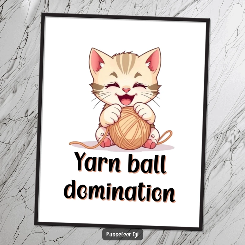 Funny mischievous kitten poster showing gleeful paws controlling a ball of yarn, playful wall art for cat lovers.
