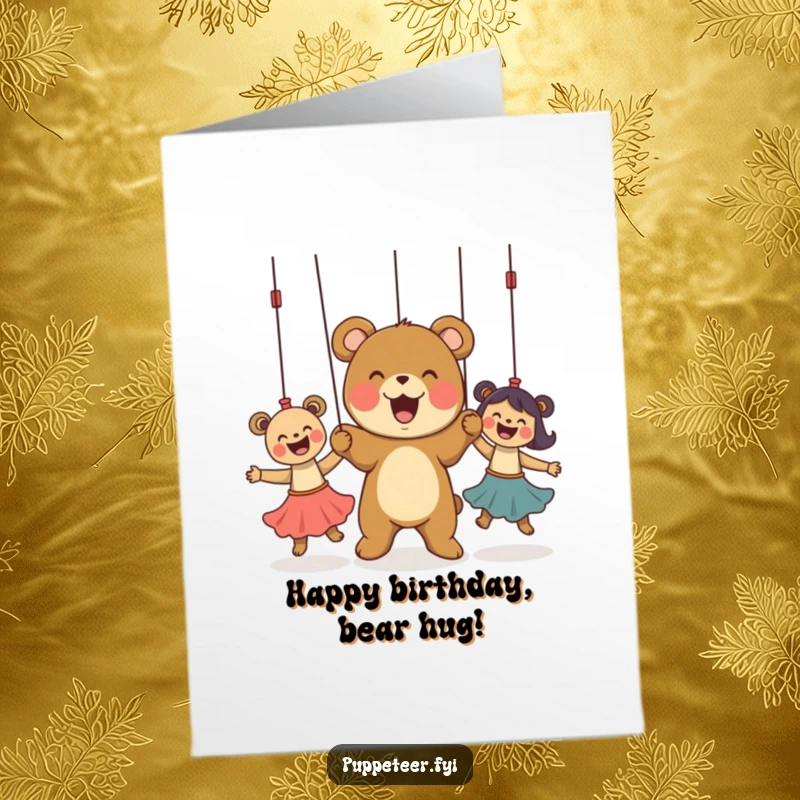 Funny Free Printable Birthday Card: A delighted bear cub pulls strings, making three joyful puppets dance for a happy birthday.