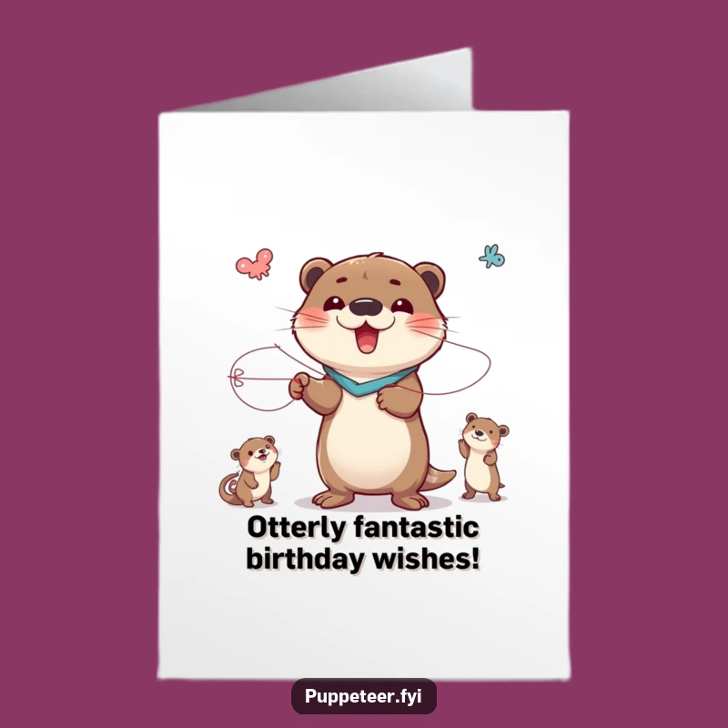 Free Printable Birthday Card: Funny Otter Puppet Master, Hilarious Downloadable Greeting