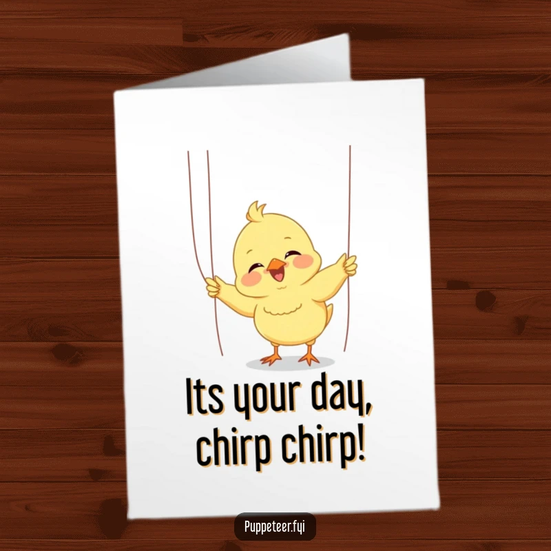 Funny Free Printable Birthday Card: Giggling chick enthusiastically wiggles puppet strings for a small, captivated audience.