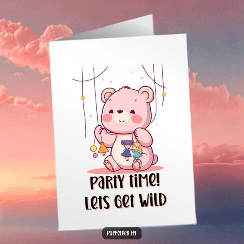 Funny Free Printable Birthday Card: A kawaii bear gleefully pulls strings attached to tiny dancing puppets, celebrating a birthday with energy.