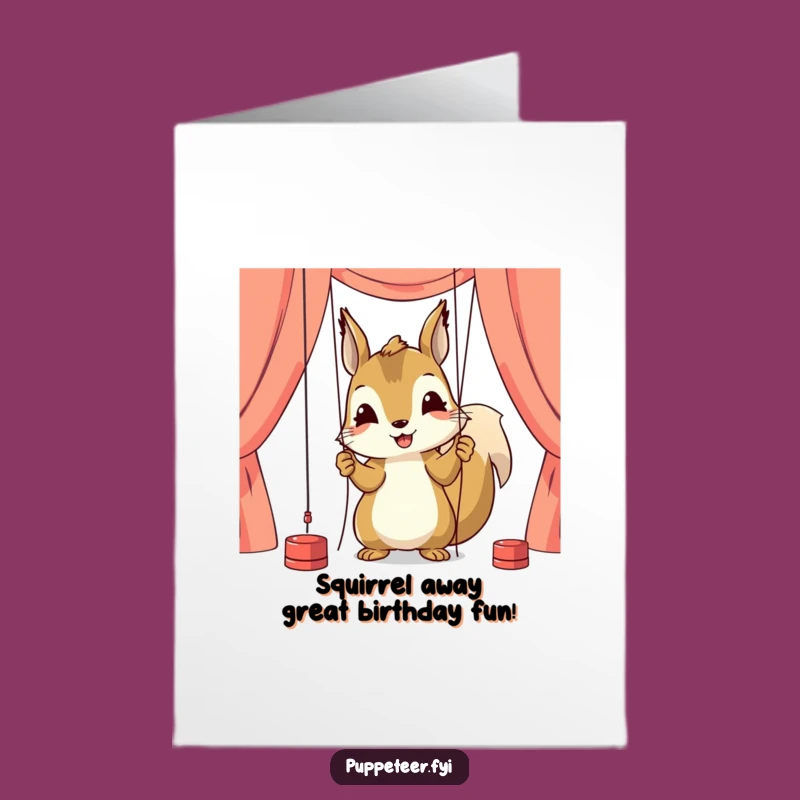 Free Printable Birthday Card: Focused Squirrel Puppeteer, Funny Downloadable Greeting