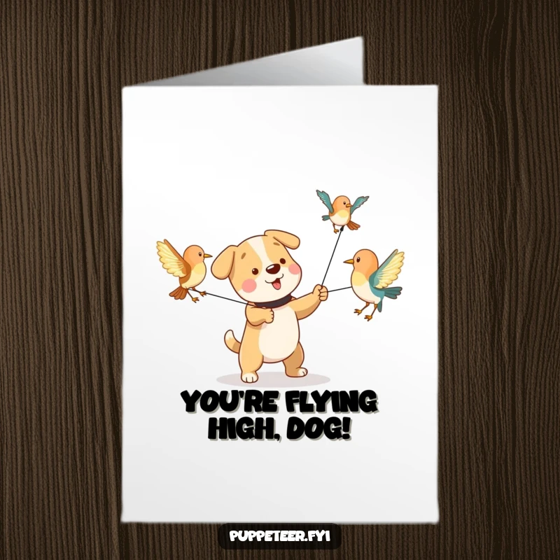 Funny Free Printable Congratulations Card with a dog making bird puppets fly, perfect for celebrating exciting wins.