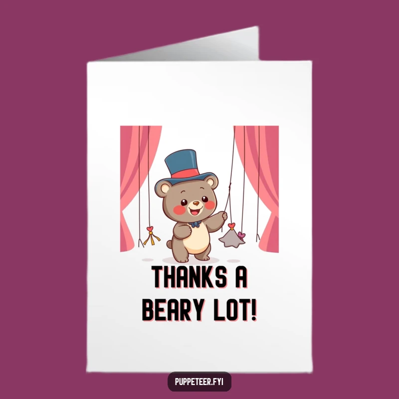 Free Printable Bear Thank You Card: Thanks for Putting on a Show! Funny Downloadable Note