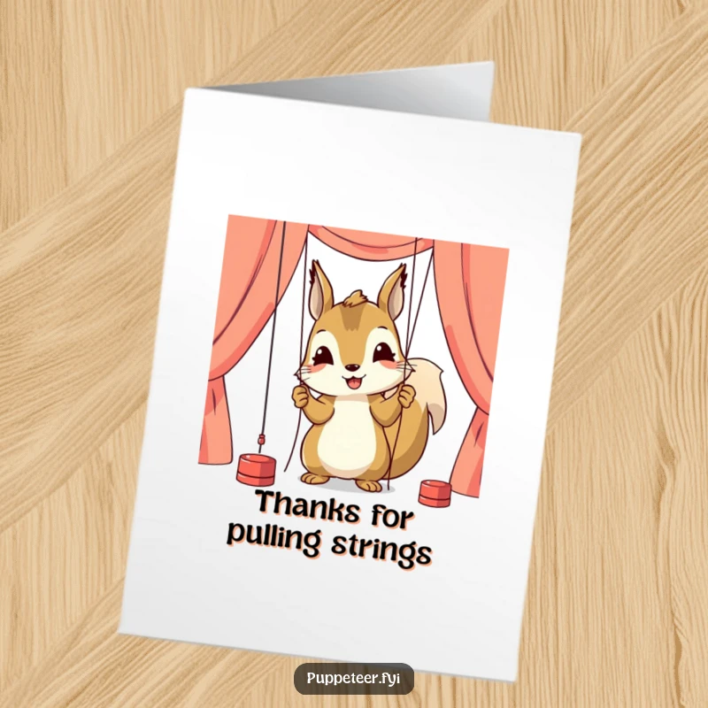 Funny Free Printable Thank You Card: A happy squirrel character carefully manipulating puppet strings with focus, a detailed expression of gratitude.
