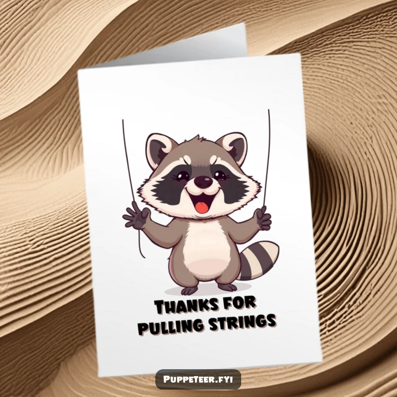 Funny Free Printable Thank You Card: Energetic raccoon gesturing with gusto, pulling puppet strings with comedic precision.