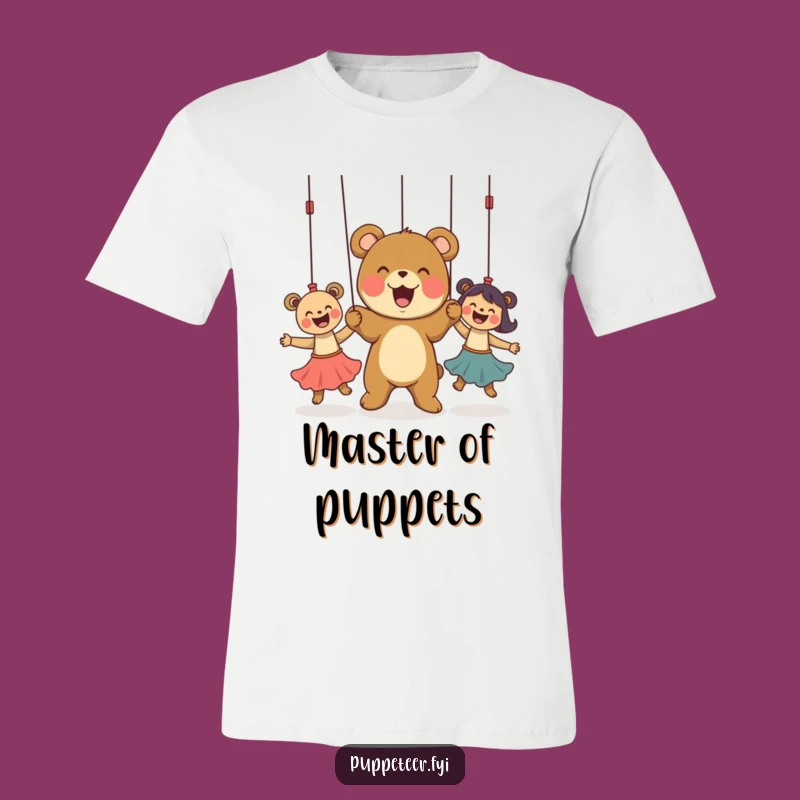 Funny Bear Puppet Master T-Shirt: Master of Fun, A Joyful Funny Gift!
