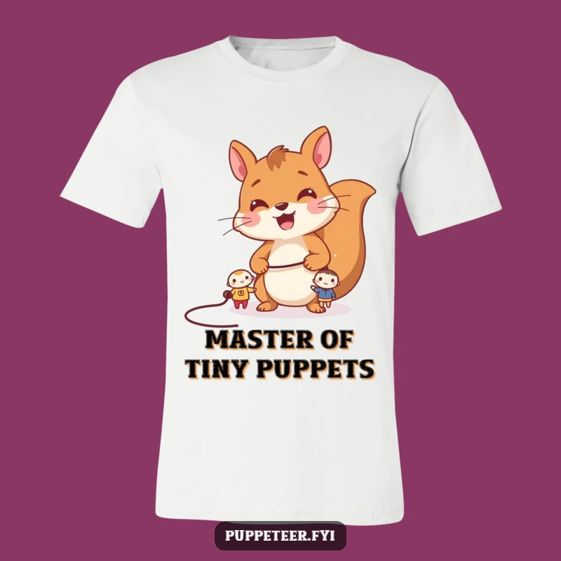 Funny Squirrel Puppet Master T-Shirt: Cheerful Controller Tee for Playful Style